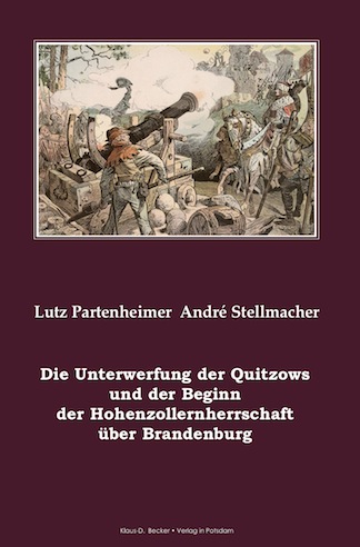 Die Unterwerfung der Quitzows und der Beginn der Hohenzollernherrschaft über Brandenburg