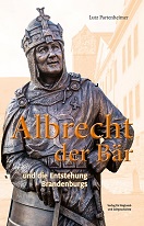 Albrecht der Bär und die Entstehung Brandenburgs
